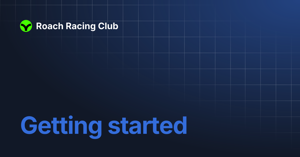 Getting started | Roach Racing Club