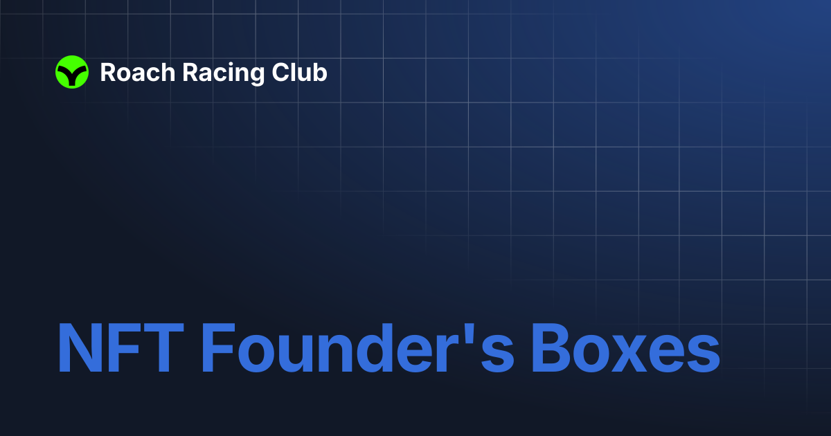 NFT Founder's Boxes | Roach Racing Club